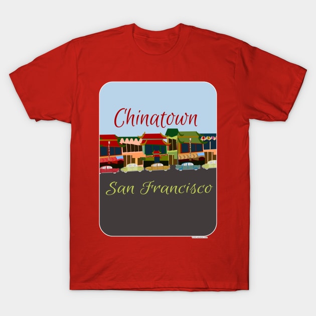 Chinatown in San Francisco T-Shirt by Tshirtfort